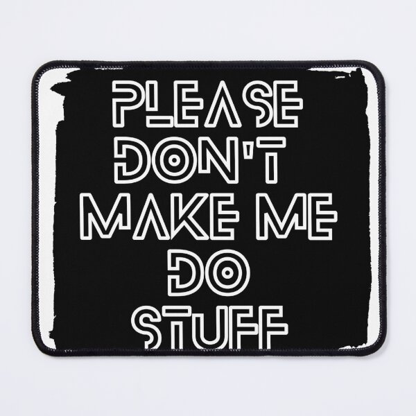 Item preview, Don't make me do stuff designed and sold by CremisArt.