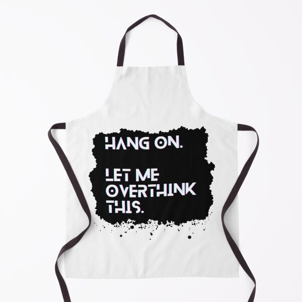 Item preview, Hang on, Let me overthink this designed and sold by CremisArt.