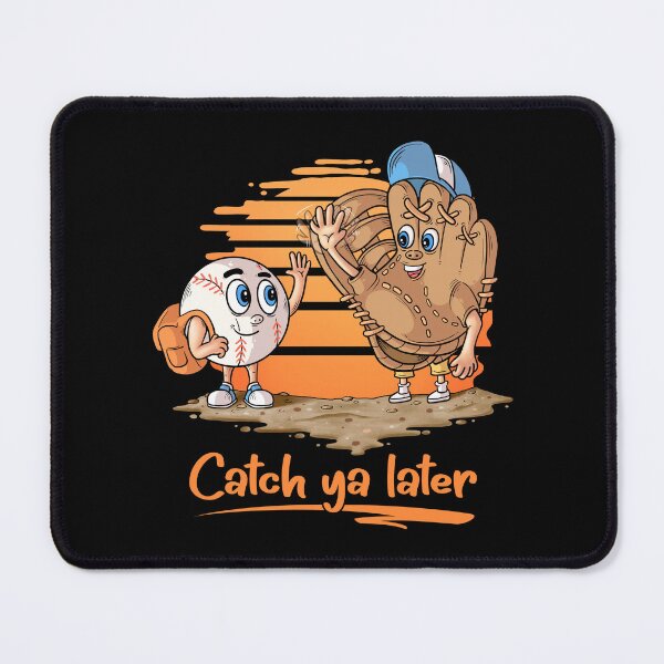 Item preview, Catch ya Later Cartoon Baseball Glove and Baseball Ball designed and sold by grinta2021.