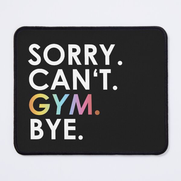 Item preview, Copy of Sorry. Can not. gym. Bye. designed and sold by ponat.