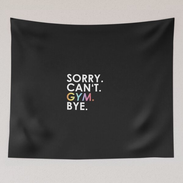 Item preview, Copy of Sorry. Can not. gym. Bye. designed and sold by ponat.