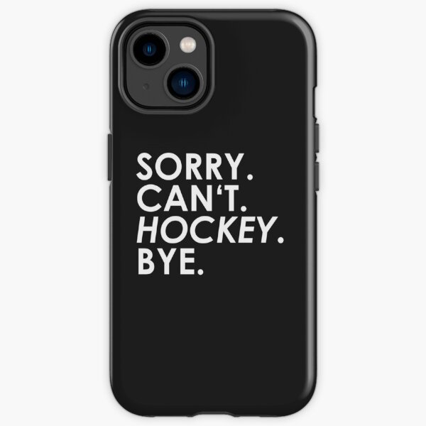 Désolé Ne peut pas. Le hockey. Au revoir. Coque antichoc iPhone