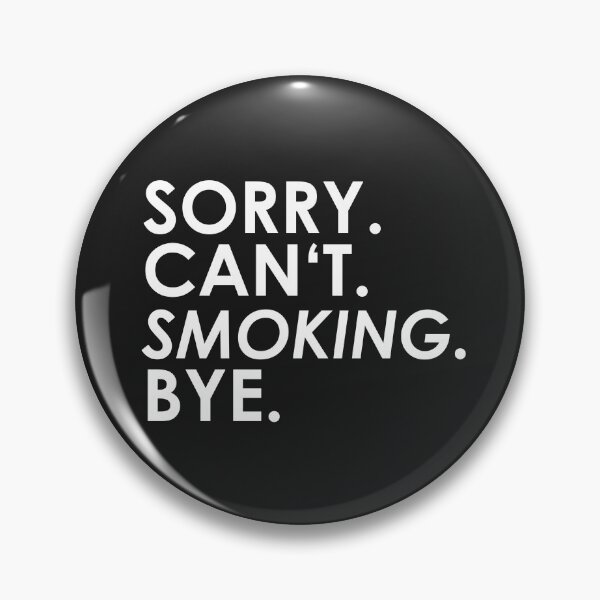 Item preview, sorry Can not. Smoking. Bye. designed and sold by ponat.