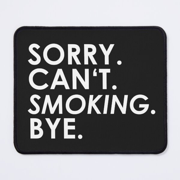 Item preview, sorry Can not. Smoking. Bye. designed and sold by ponat.