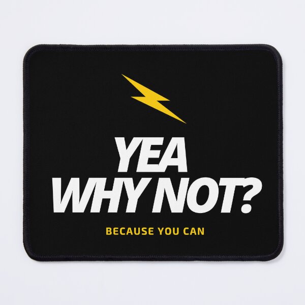 Item preview, Why not, Because you can designed and sold by Graphexx.