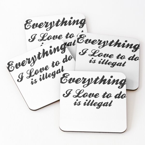 Item preview, Everything i love to is illegal designed and sold by Yaa2.
