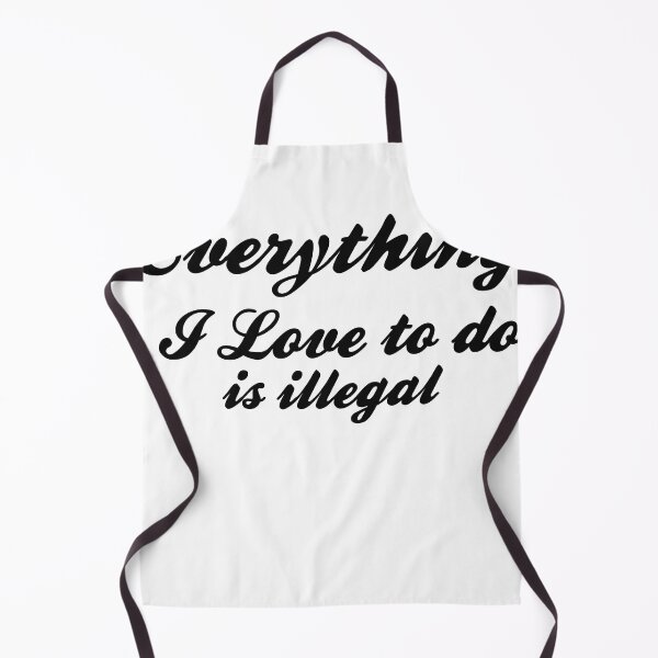 Item preview, Everything i love to is illegal designed and sold by Yaa2.