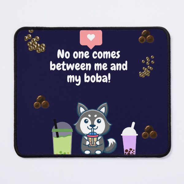 Item preview, No one comes between me and my boba designed and sold by PhoeniXDreamer.