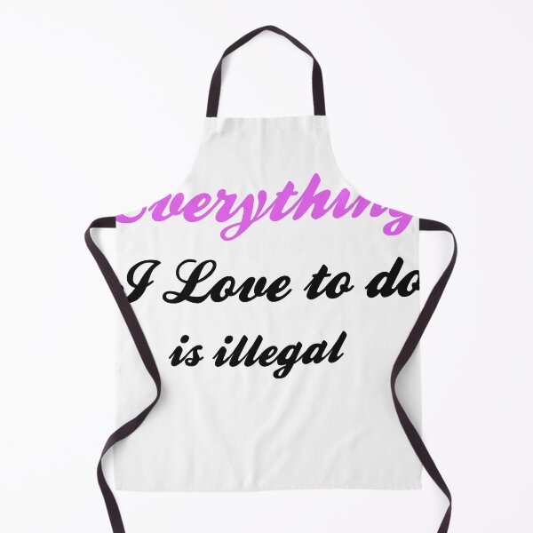 Item preview, Everything i love to do is illegal designed and sold by Yaa2.