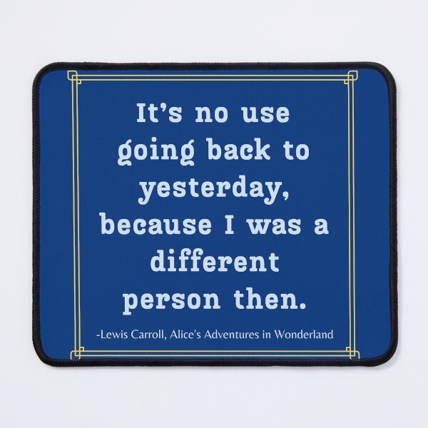 Item preview, Alice Quote It's No Use Going Back Adventures in Wonderland Lewis Carroll White Blue designed and sold by Sunshine-Dreams.