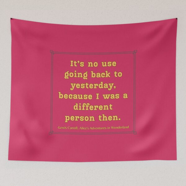 Item preview, Alice Quote It's No Use Going Back Adventures in Wonderland Lewis Carroll Magenta designed and sold by Sunshine-Dreams.