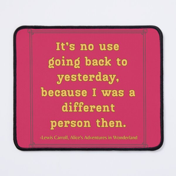 Item preview, Alice Quote It's No Use Going Back Adventures in Wonderland Lewis Carroll Magenta designed and sold by Sunshine-Dreams.