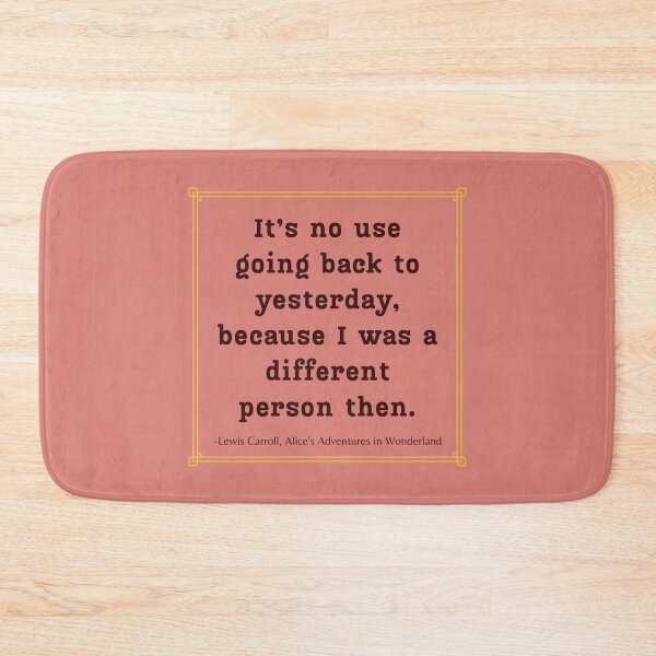 Item preview, Alice Quote It's No Use Going Back Adventures in Wonderland Lewis Carroll Pink designed and sold by Sunshine-Dreams.