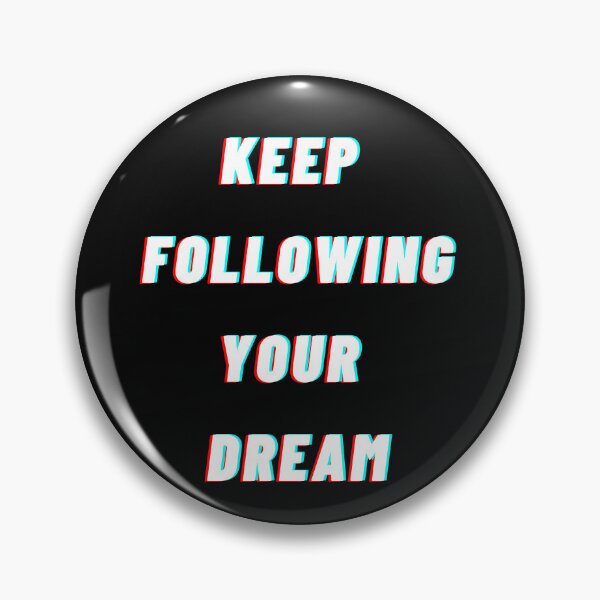 Item preview, keep following your dream designed and sold by Jerrymxshop.