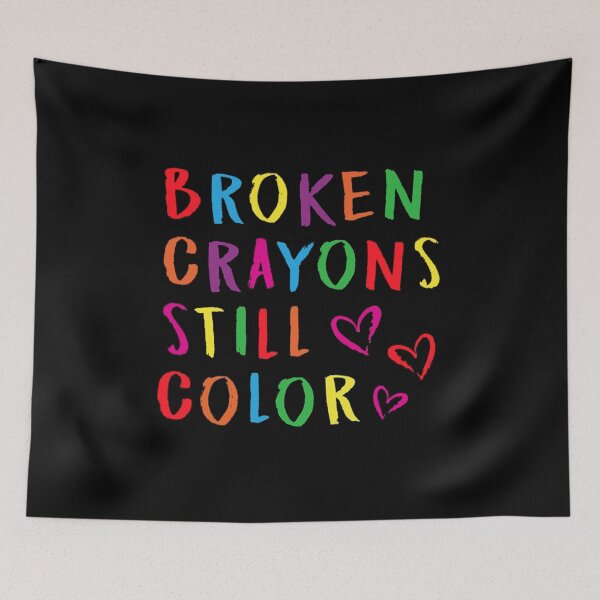 Item preview, Broken Crayons Still Color designed and sold by Designedbygigy.