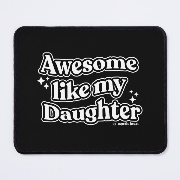Item preview, Awesome like my Daughter designed and sold by Mystic Heart.