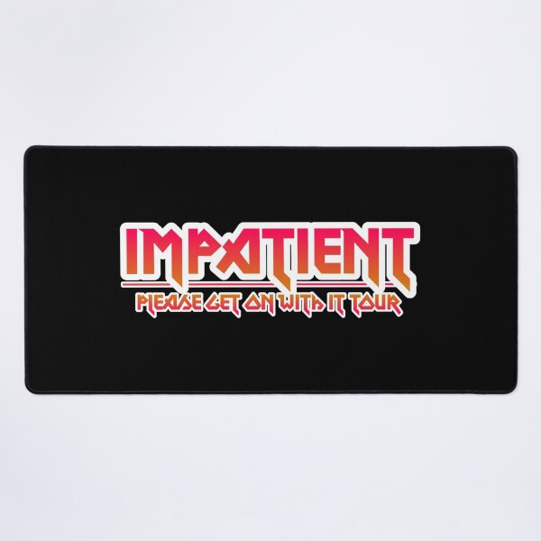 Item preview, Impatient. Metal Design. designed and sold by JoseyMiles.