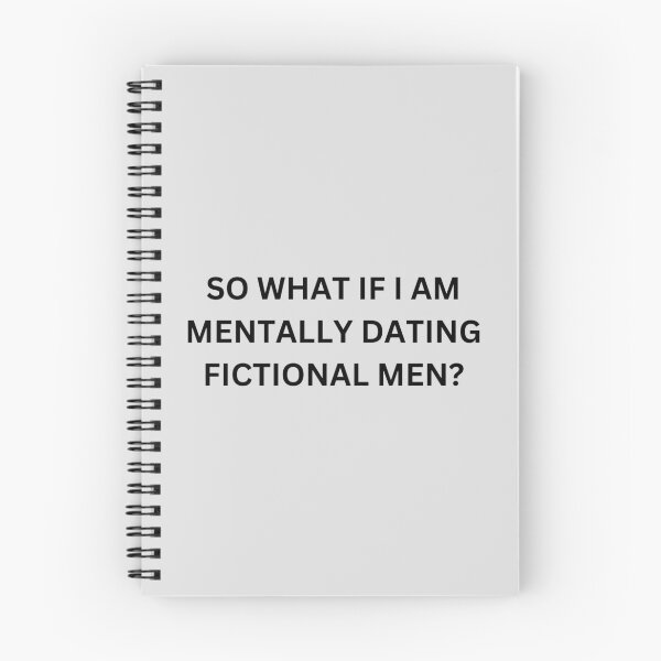 Item preview, So What if I Am Mentally Dating Fictional Men designed and sold by selmaal.