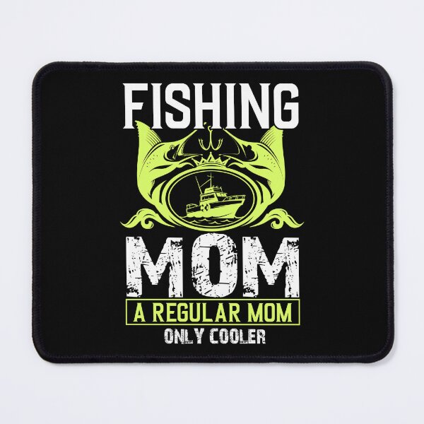 Item preview, Fishing Mom Like A Normal Mom Only Cooler designed and sold by _ROYAL_ PRINT_ ⭐⭐⭐⭐⭐.