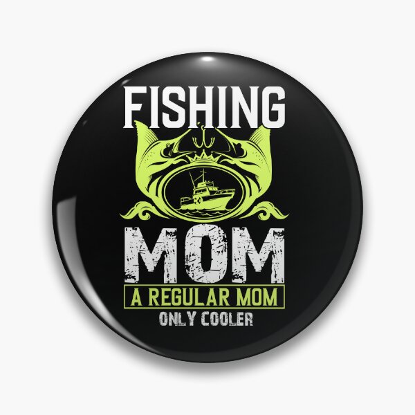 Item preview, Fishing Mom Like A Normal Mom Only Cooler designed and sold by _ROYAL_ PRINT_ ⭐⭐⭐⭐⭐.