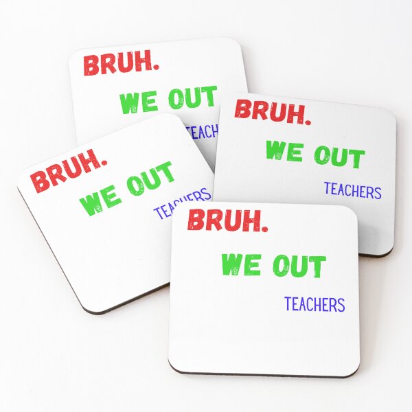 Item preview, bruh we out teachers end of school designed and sold by ASSAOUCI.