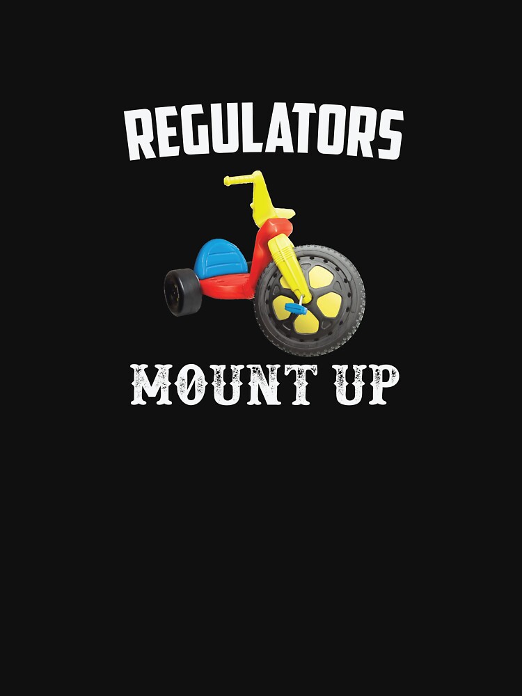Regulators Mount Up Funny Hip Hop Rap T Shirt Regulators Mount Up Funny Hip Hop Rap T Shirt