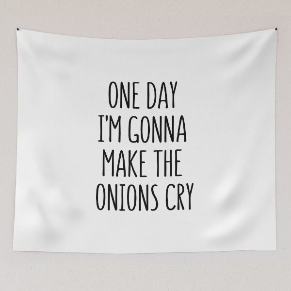 Item preview, One Day Im Gonna Make The Onions Cry - Funny Sayings designed and sold by Designedbygigy.