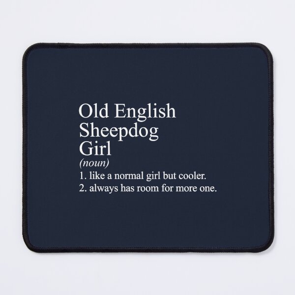 Item preview, funny dog quote - Old English Sheepdog girl designed and sold by Created4Usshop.