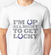 I'm Up All Night To Get Lucky! Unisex T-Shirt