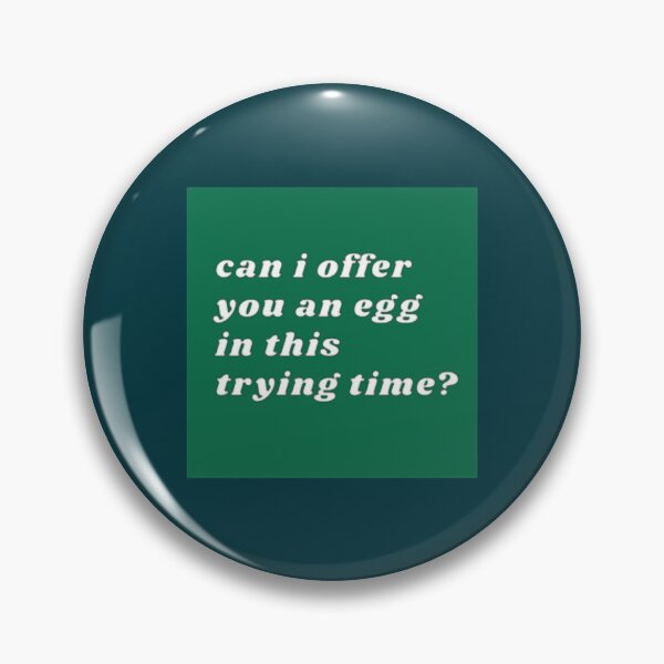 Item preview, can i offer you an egg in this trying time its always sunny quote designed and sold by SamanthaMoorez.