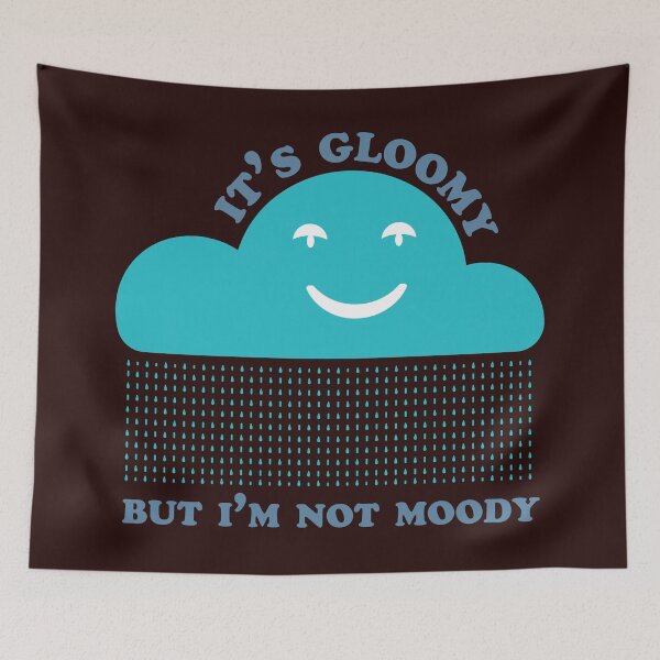 Item preview, It's Gloomy But I'm Not Moody designed and sold by CuriositeesInc.