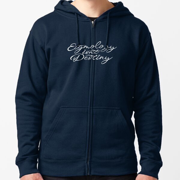 Item preview, Etymology Isn't Destiny - White designed and sold by Lingthusiasm.