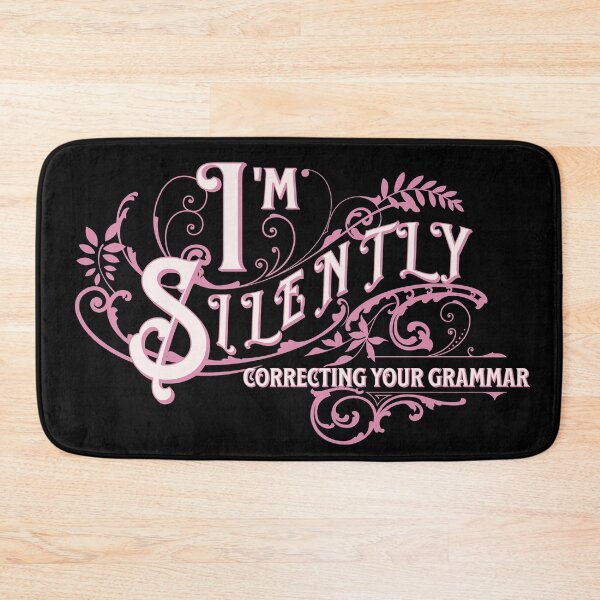 Item preview, I'm silently correcting your grammar funny sarcastic embellished pink lettering designed and sold by Novel-ty.