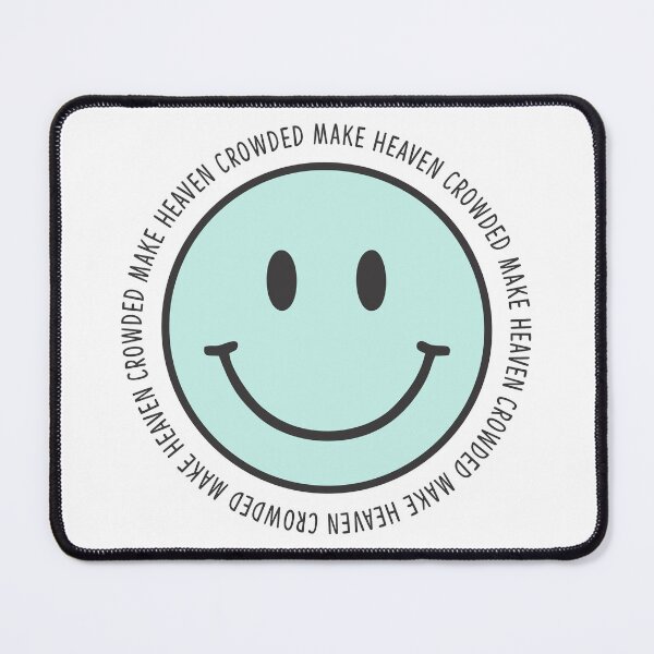 Item preview, Make Heaven Crowded - Smiley Face designed and sold by smalltownfaith.