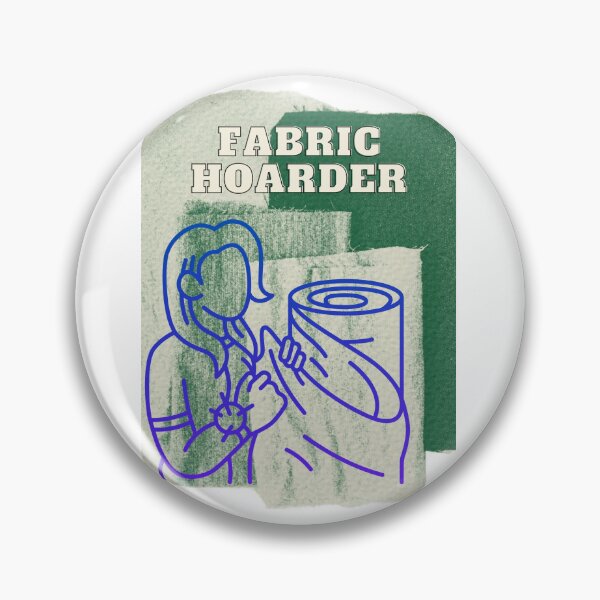 Item preview, Fabric Hoarder designed and sold by Project Remission, LLC.