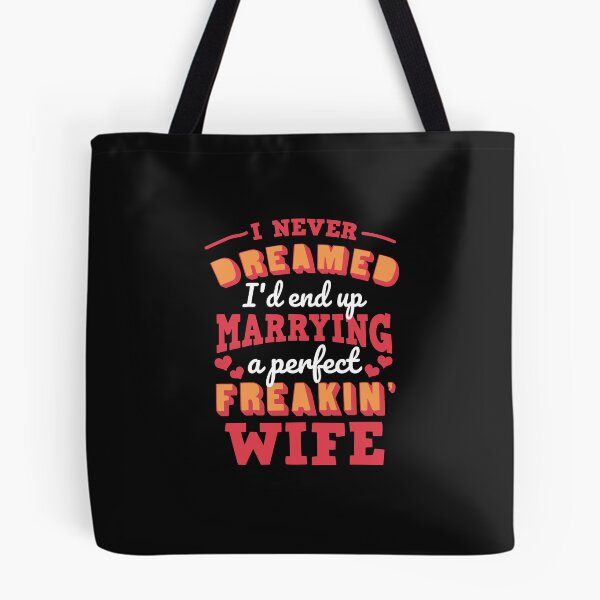 Item preview, Funny I Never Dreamed I'd End Up Marrying A perfect Freakin' Wife Print designed and sold by allsortsmarket.