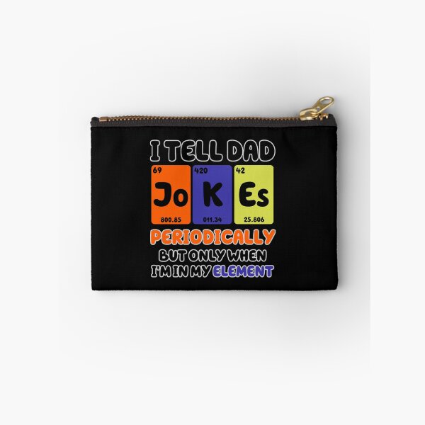Item preview, I Tell Dad Jokes Periodically But Only When I'm In My Element designed and sold by Dorky--Designs.
