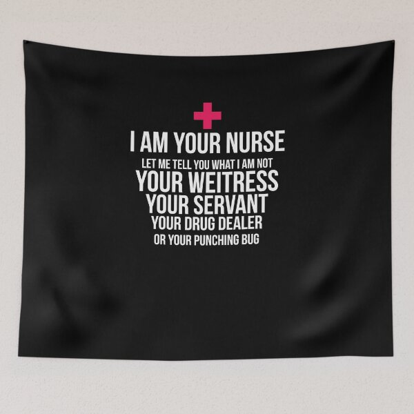 Item preview, I Am Your Nurse Not Your Weitress Or Your Servant designed and sold by overstyle.