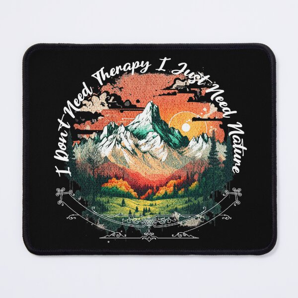 Item preview, I Don't Need Therapy I Just Need Nature designed and sold by Trinket-Trickster.