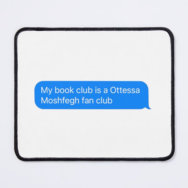 Item preview, Ottessa Moshfegh Book Club designed and sold by RenegadeTravels.