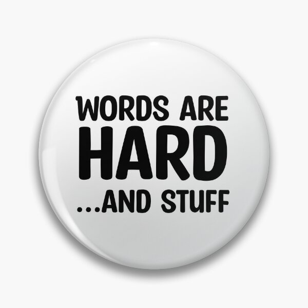 Item preview, Words Are Hard ...and Stuff designed and sold by AudaciousTree.