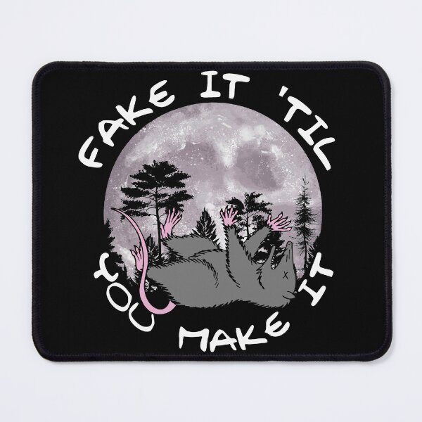 Item preview, Fake It 'Til You Make It- Opossum designed and sold by CUKat23.