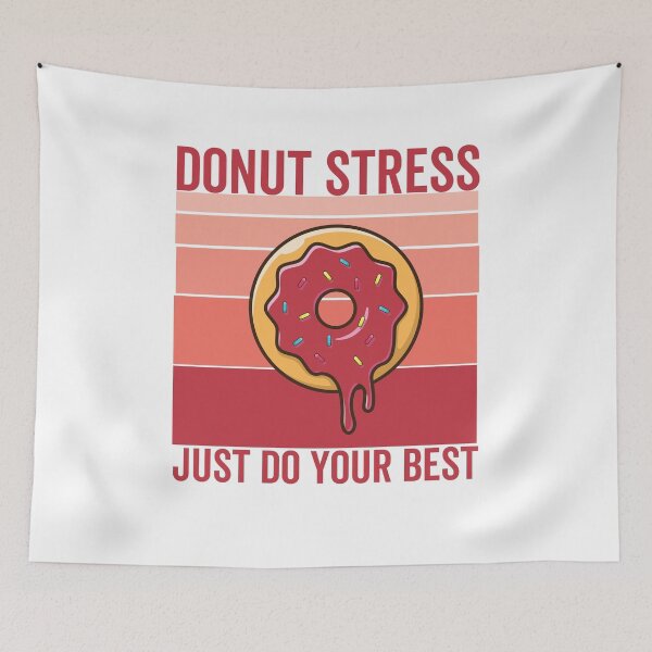 Item preview, donut stress just do your best designed and sold by Hasithasu.