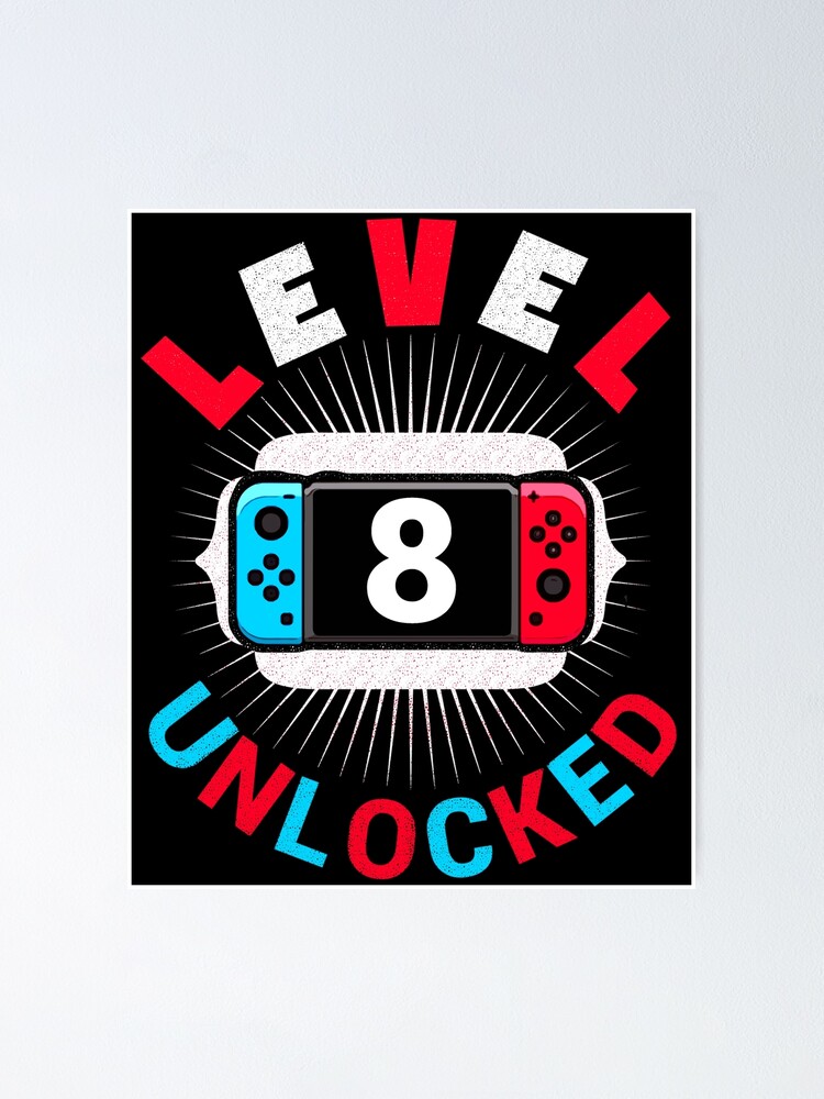 Level 8 Unlocked  Poster for Sale by Maka4