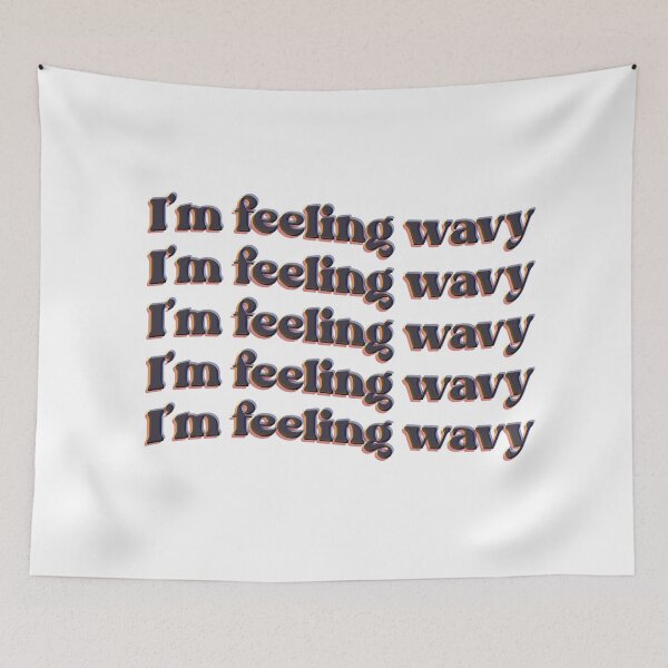 Item preview, I’m feeling wavy designed and sold by chiefkreesh.