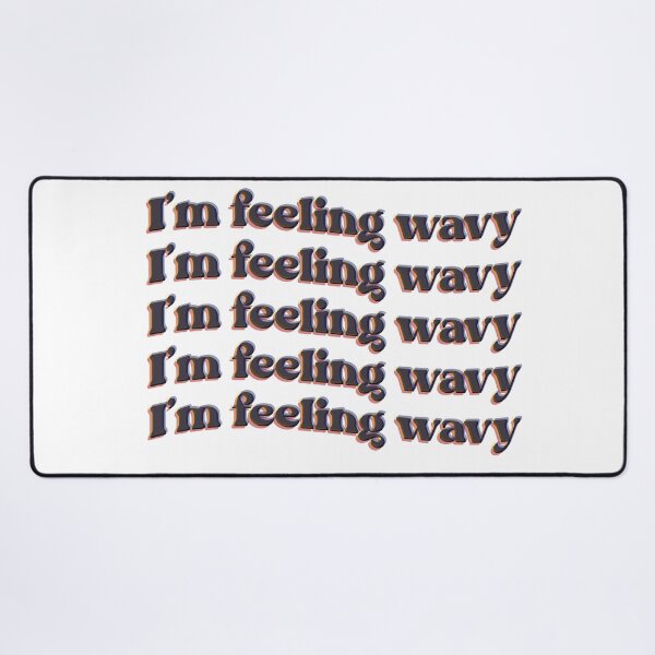 Item preview, I’m feeling wavy designed and sold by chiefkreesh.