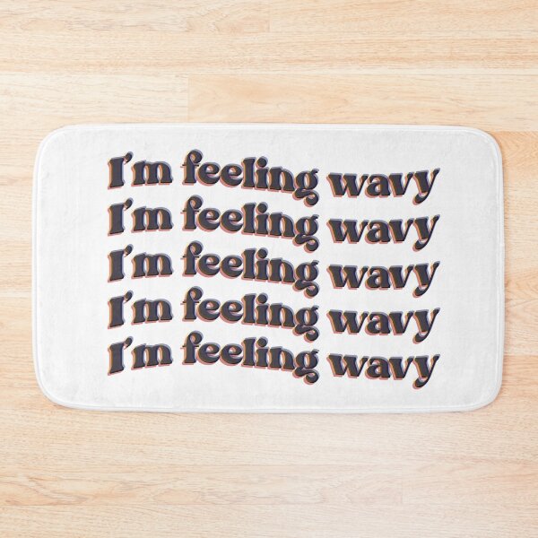 Item preview, I’m feeling wavy designed and sold by chiefkreesh.