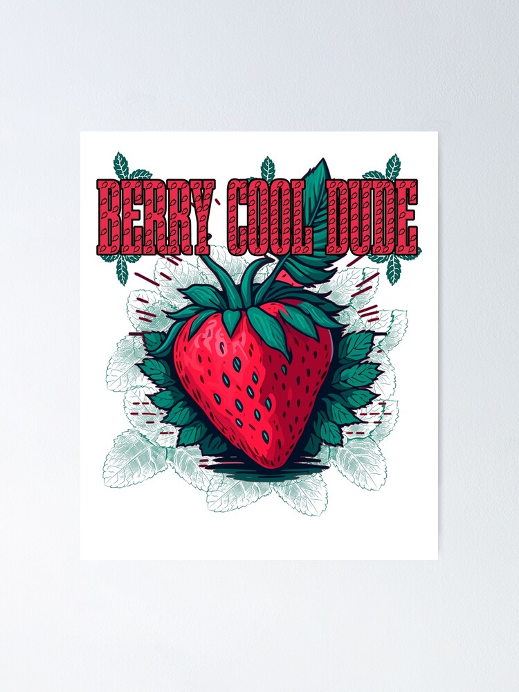 Berry Cool Dude Design - Stay Cool and Stylish All Summer | Poster