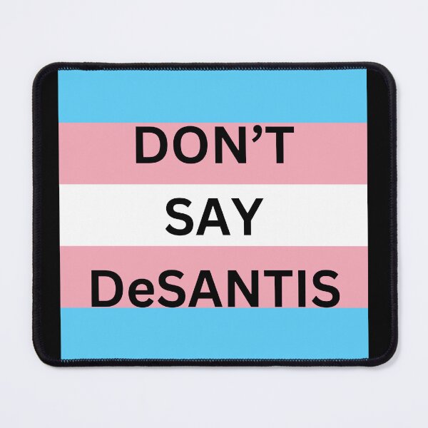 Item preview, Don’t say Desantia Trans Flag designed and sold by tees-n-treats.