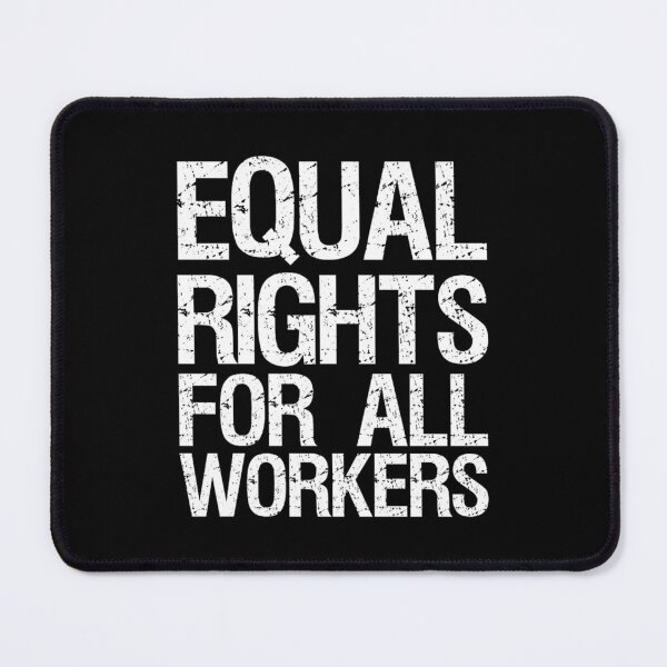 Item preview, equal rights for all workers designed and sold by kasisolusi.